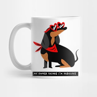 My owner thinks I'm fabulous Mug